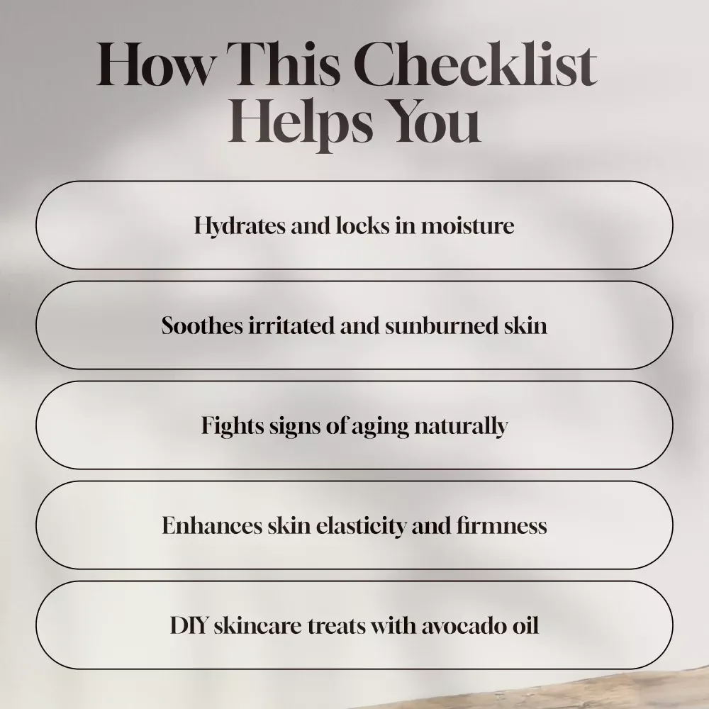 Unlock the Power of Avocado Oil for Radiant Skin - A Complete Checklist for Skin Benefits
