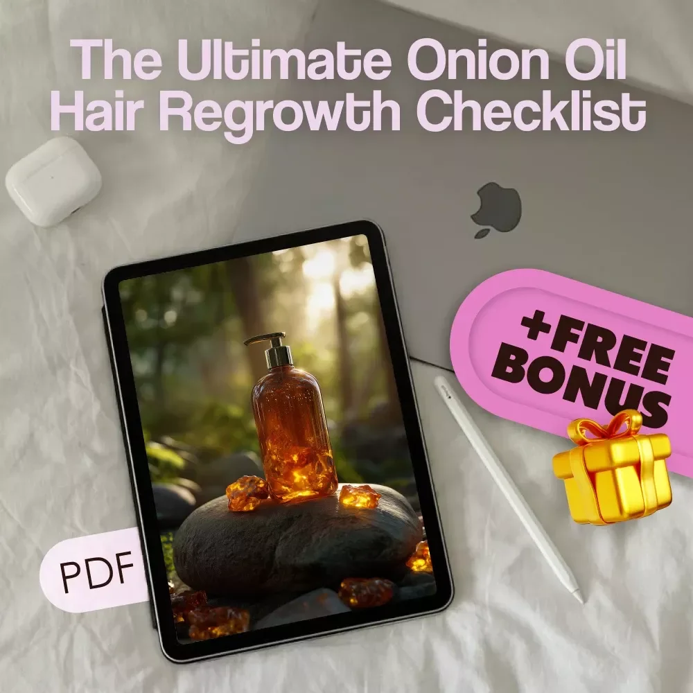 The Ultimate Onion Oil Hair Regrowth Checklist for Stronger, Healthier Hair