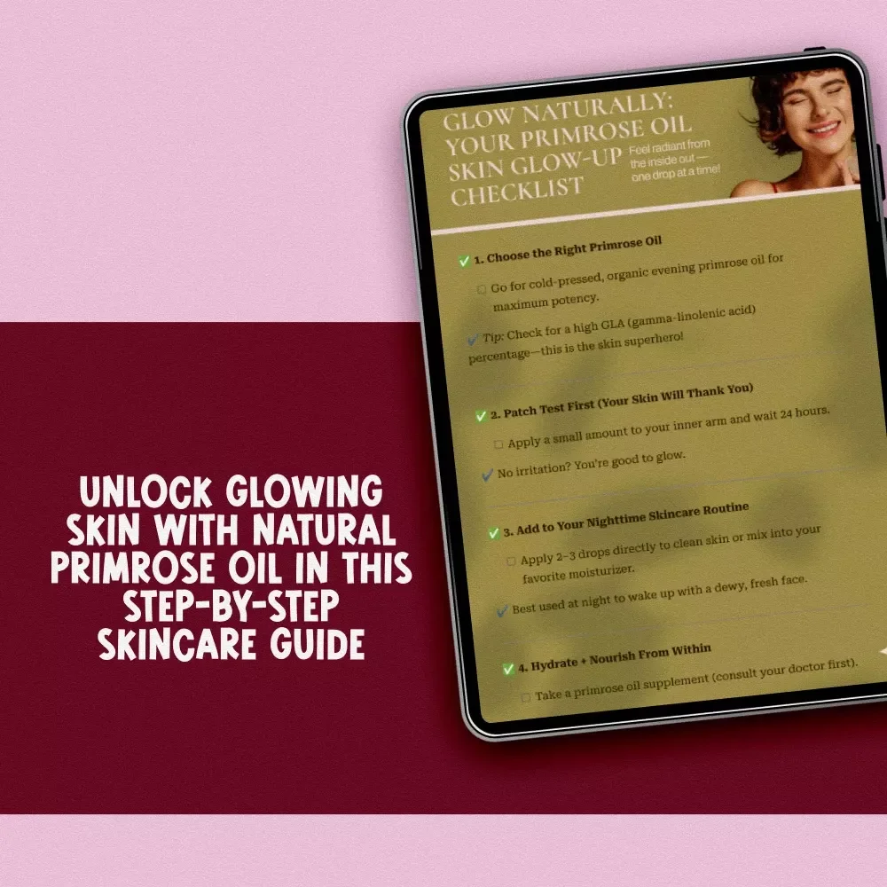Glow Naturally: Your Primrose Oil Skin Glow-Up Checklist - The Ultimate Guide to Glowing Skin