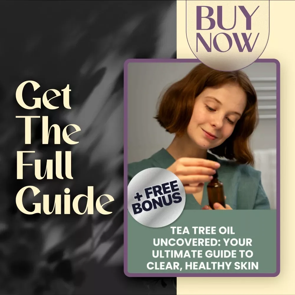 Tea Tree Oil Uncovered: Your Ultimate Guide to Clear, Healthy Skin | Tea Tree Oil for Skin eBook, Digital Skincare Guide, Natural Skin Remedy Download