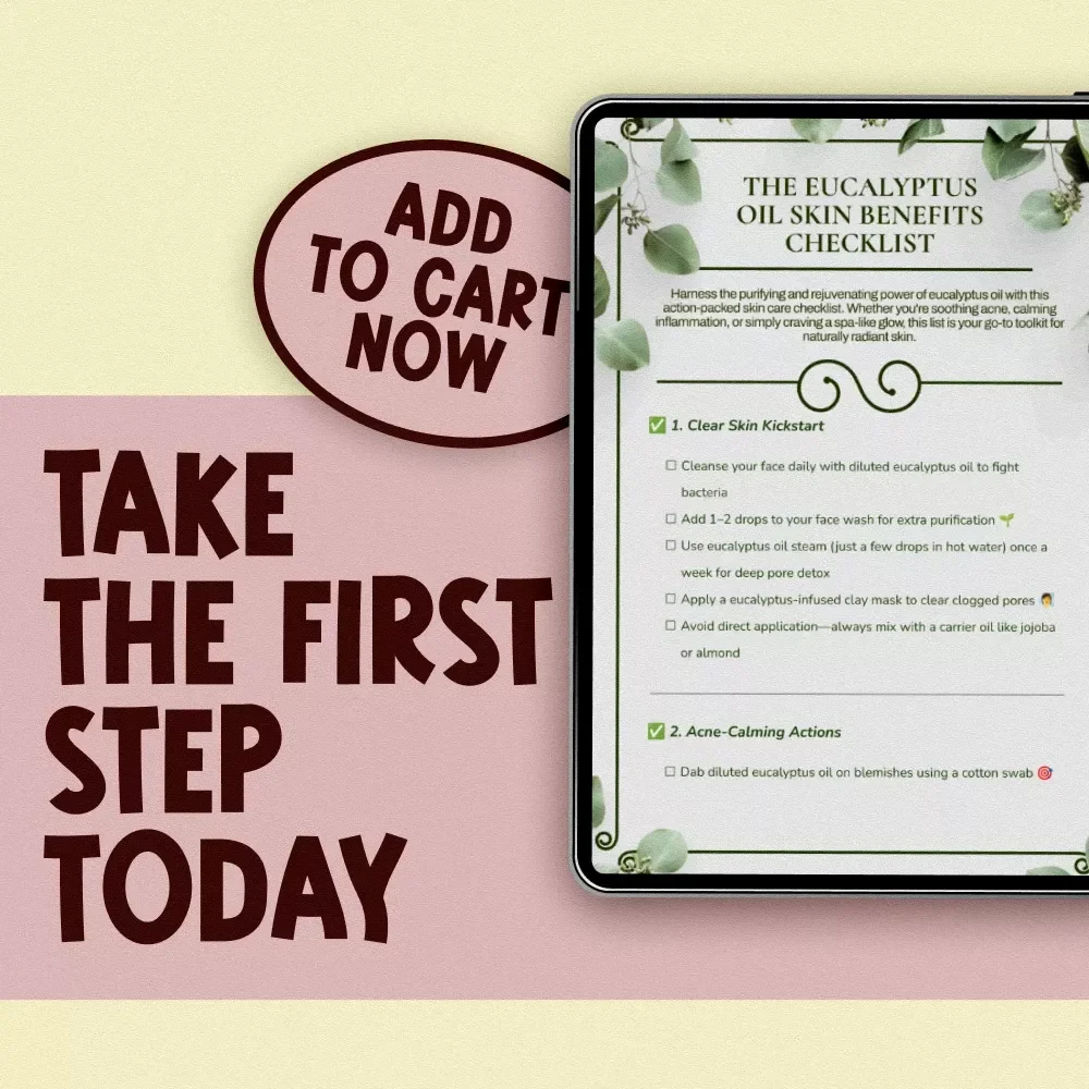 The Eucalyptus Oil Skin Benefits Checklist: Your Essential Guide to Clear, Glowing Skin