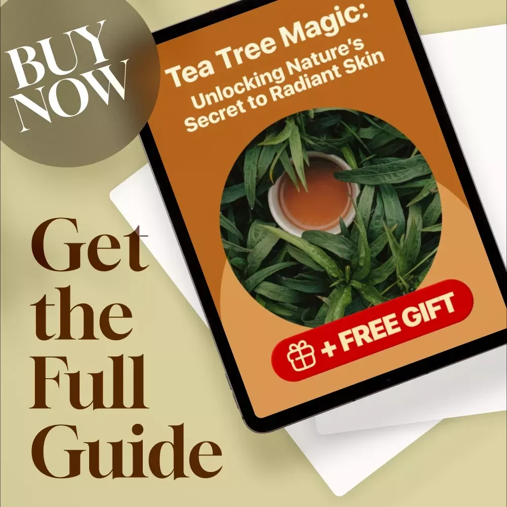 Tea Tree Magic: Unlocking Nature’s Secret to Radiant Skin - A Complete Guide to the Beauty Benefits of Tea Tree Oil