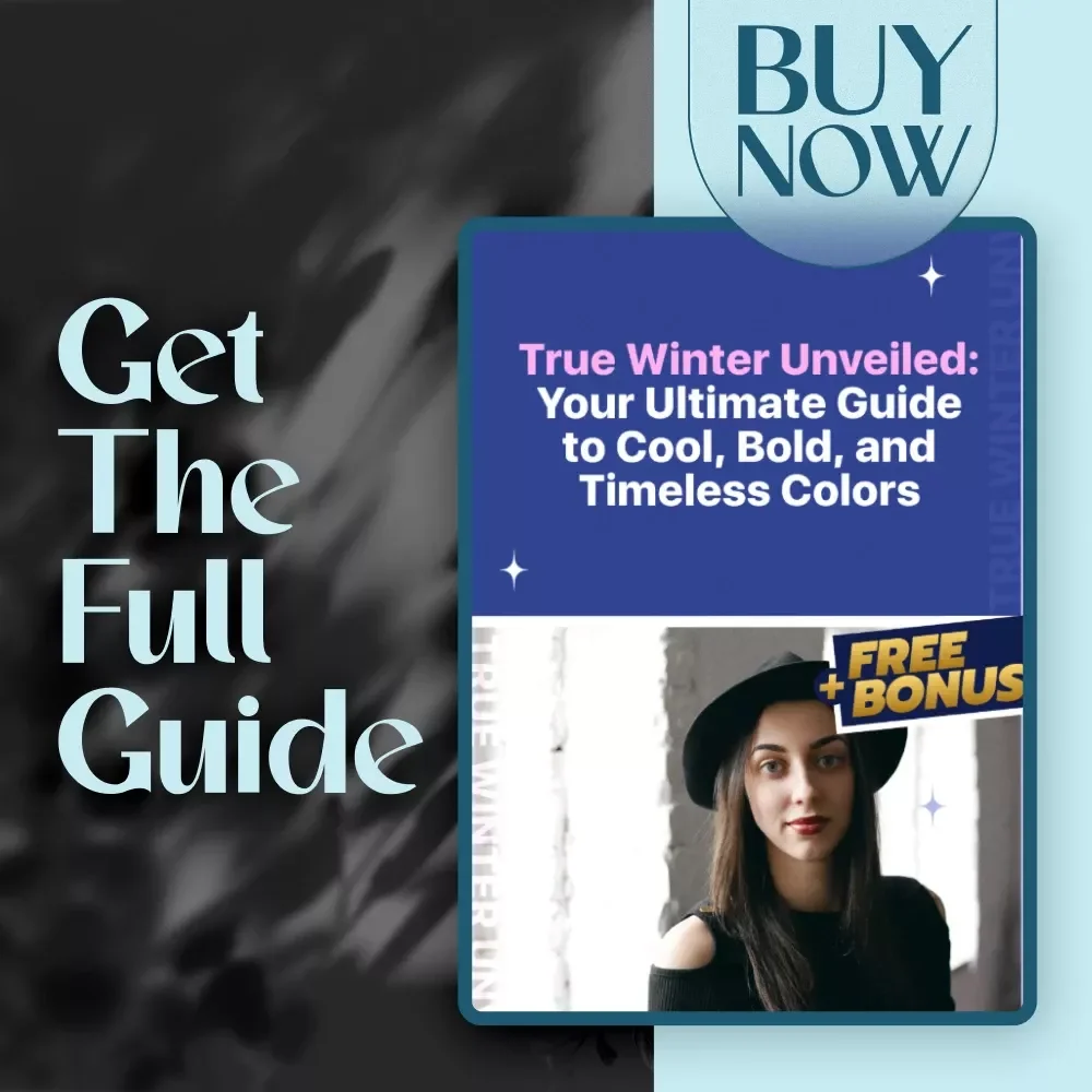 True Winter Unveiled: Your Ultimate Guide to Cool, Bold, and Timeless Colors | True Winter Color Analysis eBook | Digital Guide to True Winter Style
