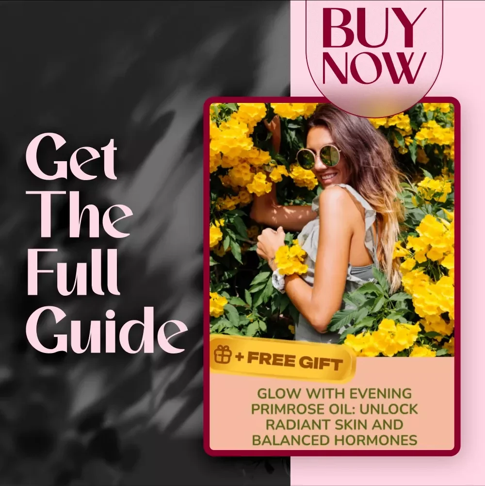 Glow with Evening Primrose Oil: Unlock Radiant Skin and Balanced Hormones – eBook Guide