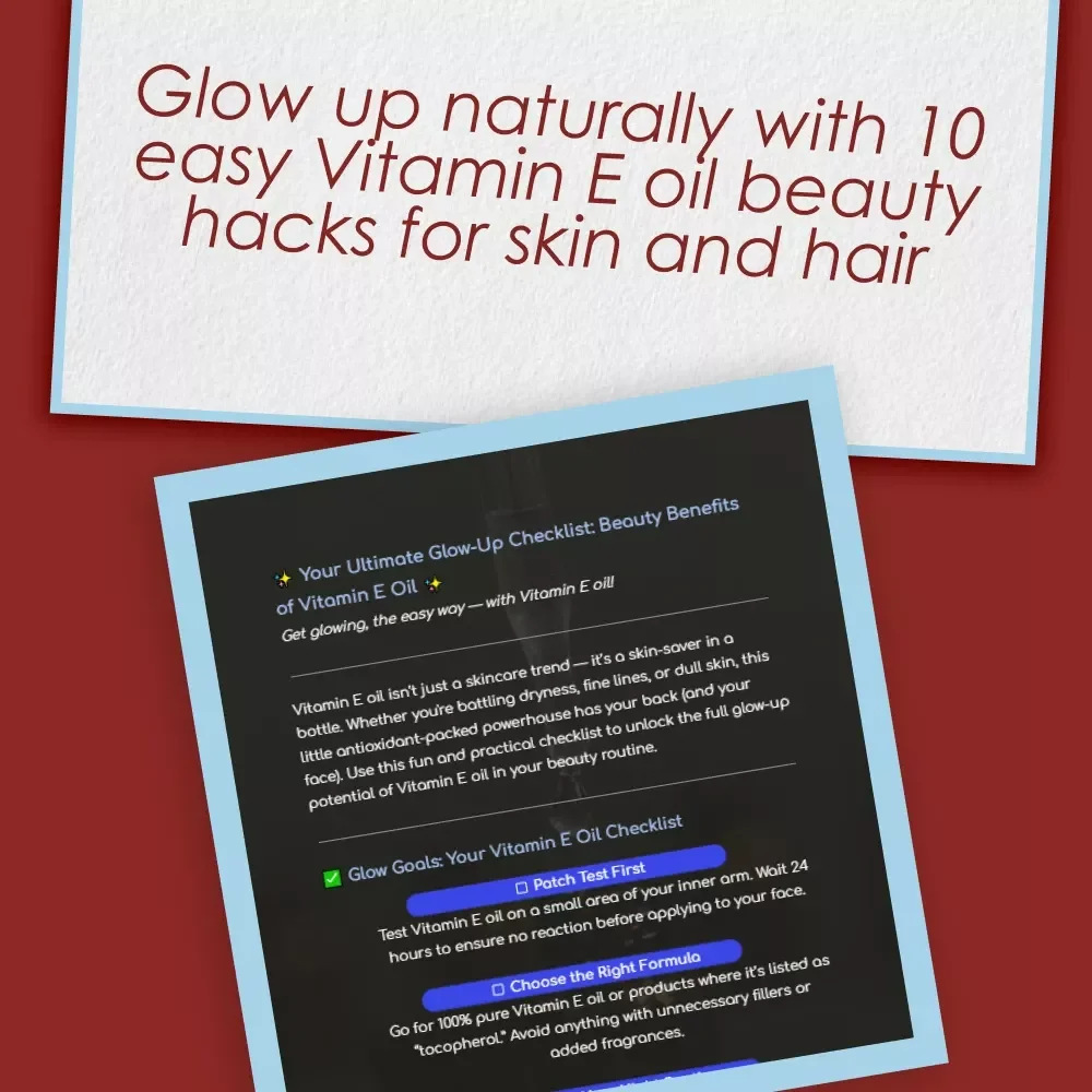 Your Ultimate Glow-Up Checklist: Beauty Benefits of Vitamin E Oil | Digital Self-Care Guide, Skincare Checklist, Natural Glow Routine