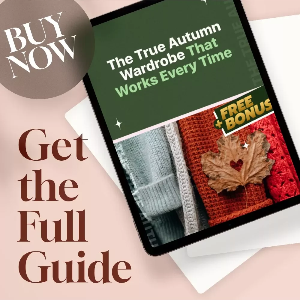 The True Autumn Wardrobe That Works Every Time: The Ultimate Guide to True Autumn Color Palette Clothes