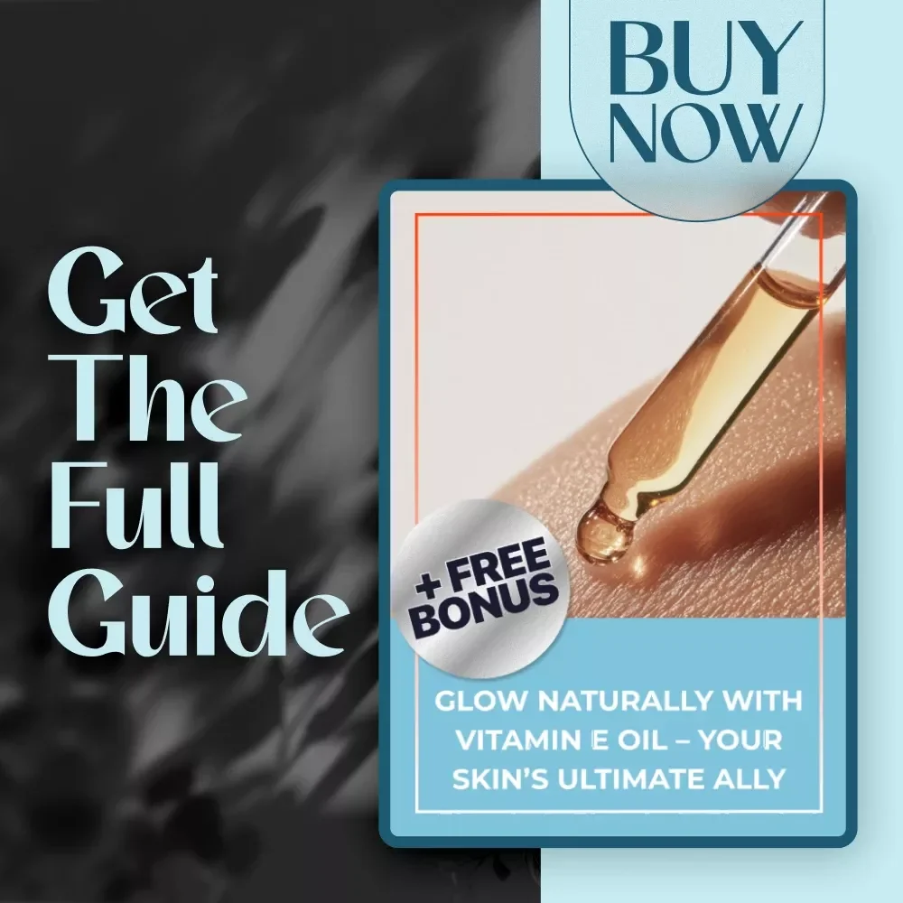 Glow Naturally with Vitamin E Oil – Your Skin’s Ultimate Ally | Skincare Guide | Vitamin E Oil for Skin eBook | Natural Beauty Digital Download