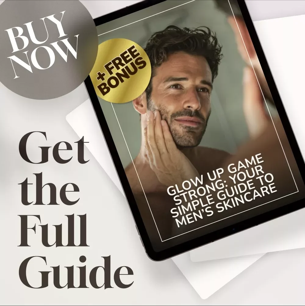 Glow Up Game Strong: Your Simple Guide to Men’s Skincare | Male Skincare Routine Guide | Digital Download eBook for Beginners