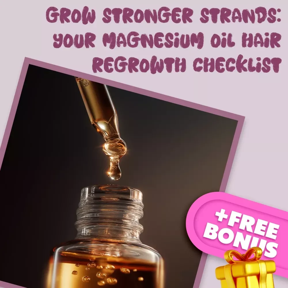 Grow Stronger Strands: Your Magnesium Oil Hair Regrowth Checklist for Thicker, Healthier Hair