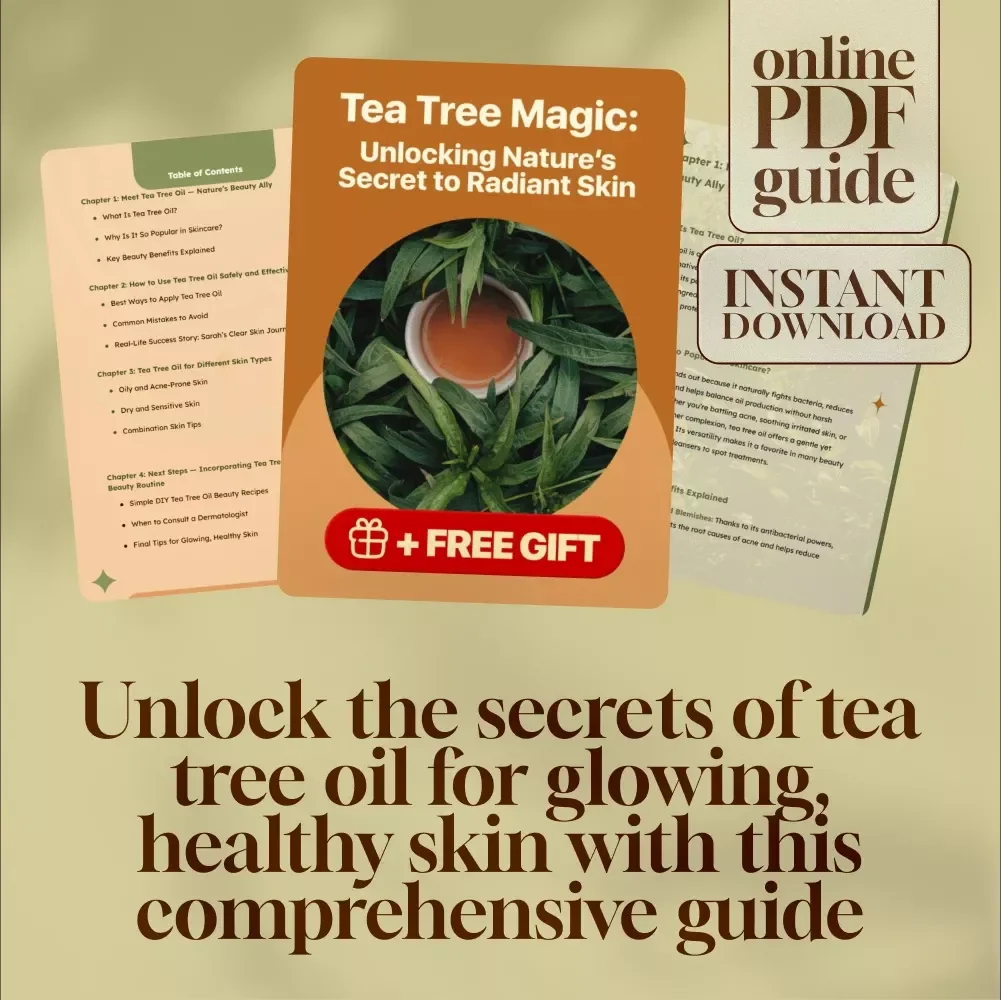 Tea Tree Magic: Unlocking Nature’s Secret to Radiant Skin - A Complete Guide to the Beauty Benefits of Tea Tree Oil