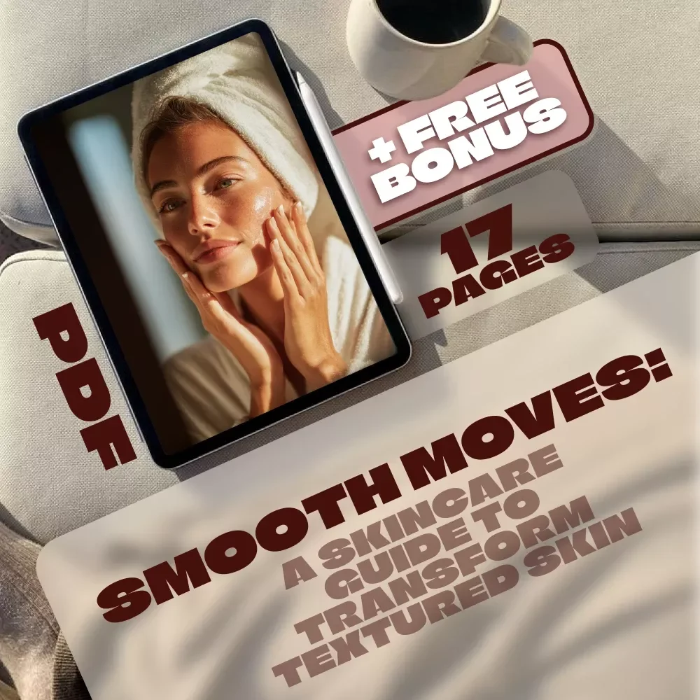 Smooth Moves: A Skincare Guide to Transform Textured Skin | Best Skincare for Textured Skin