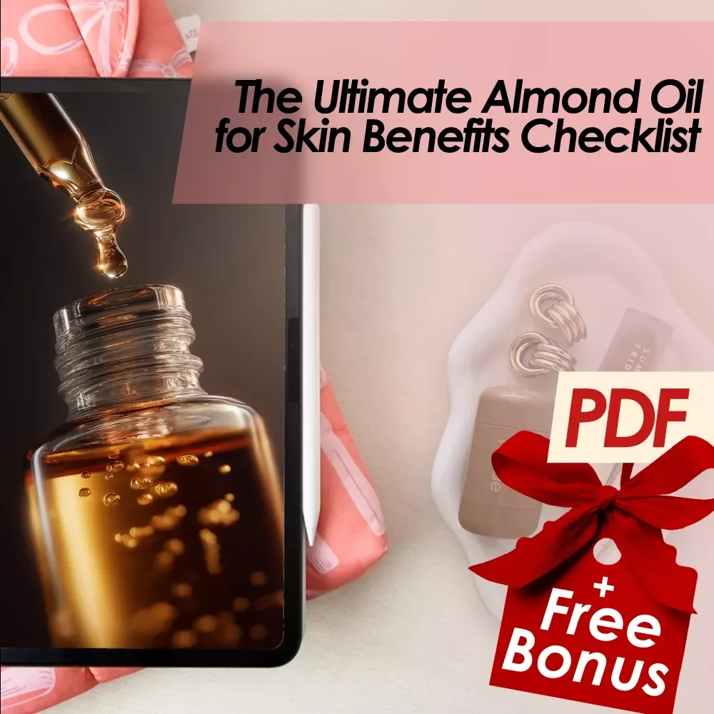The Ultimate Almond Oil for Skin Benefits Checklist - Hydrate, Fight Aging, and Soothe Irritated Skin Naturally