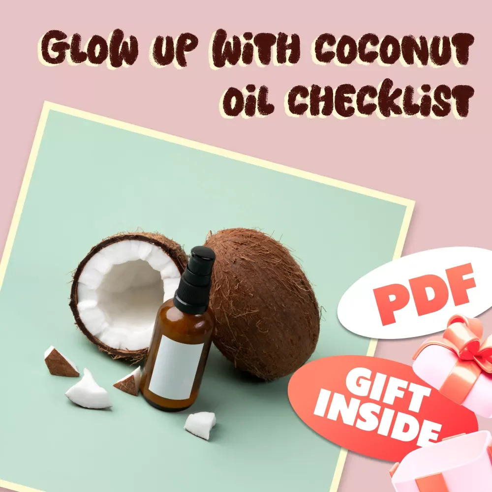 Glow Up with Coconut Oil Checklist - Unlock the Benefits of Coconut Oil for Skin
