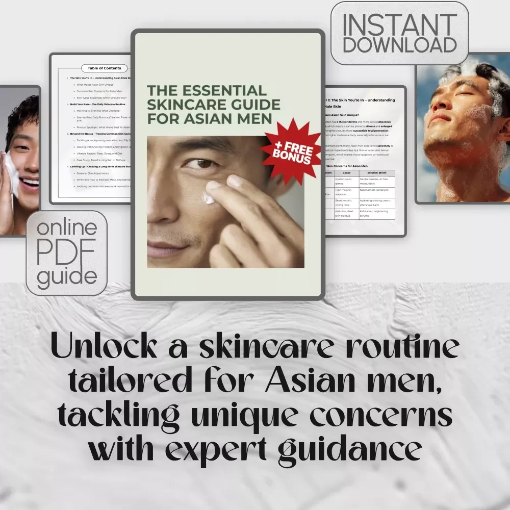 The Essential Skincare Guide for Asian Men: Your Ultimate Guide to a Basic Male Skincare Routine