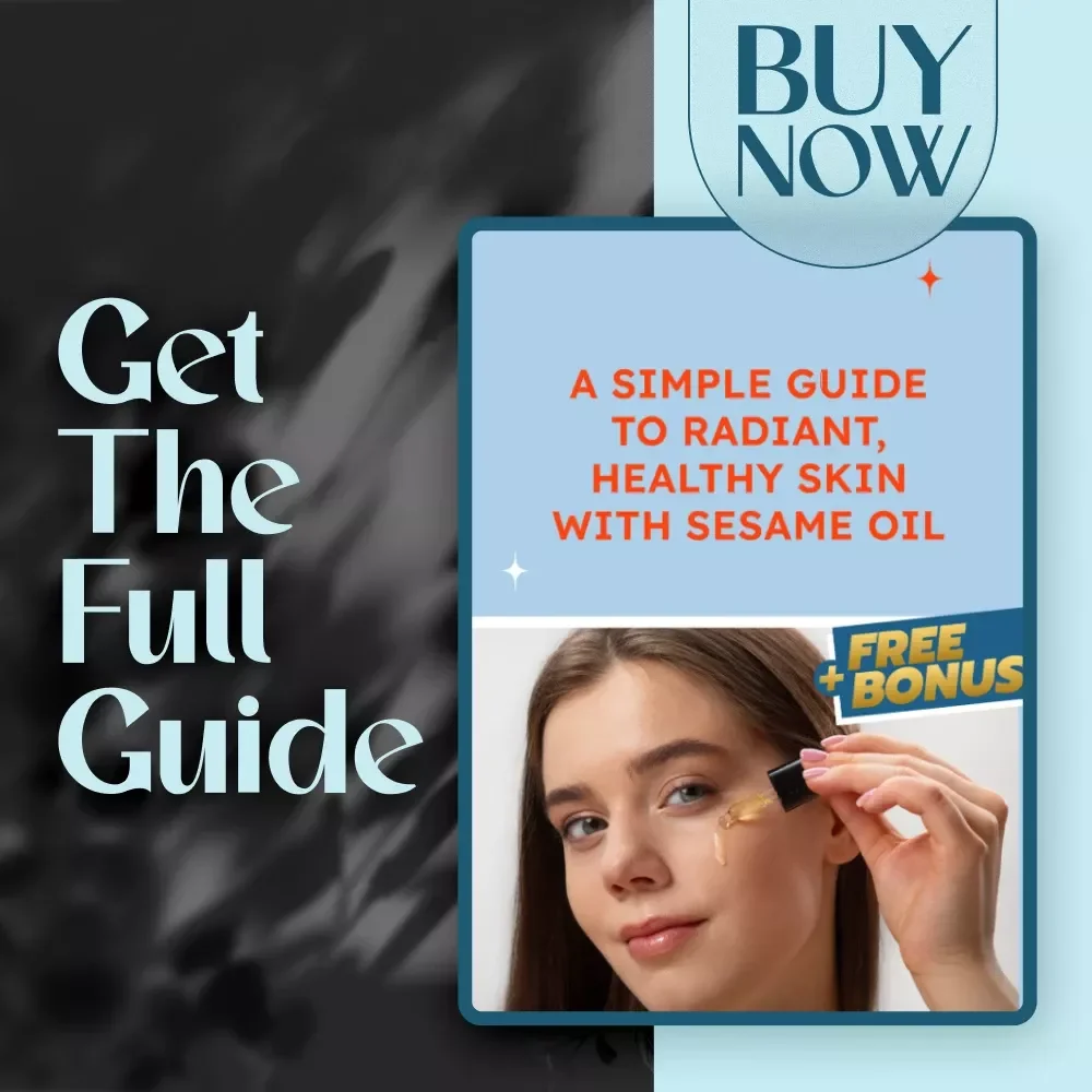 A Simple Guide to Radiant, Healthy Skin with Sesame Oil – Digital Skincare Guide for Natural Beauty, Holistic Glow, and DIY Sesame Oil for Skin Routine