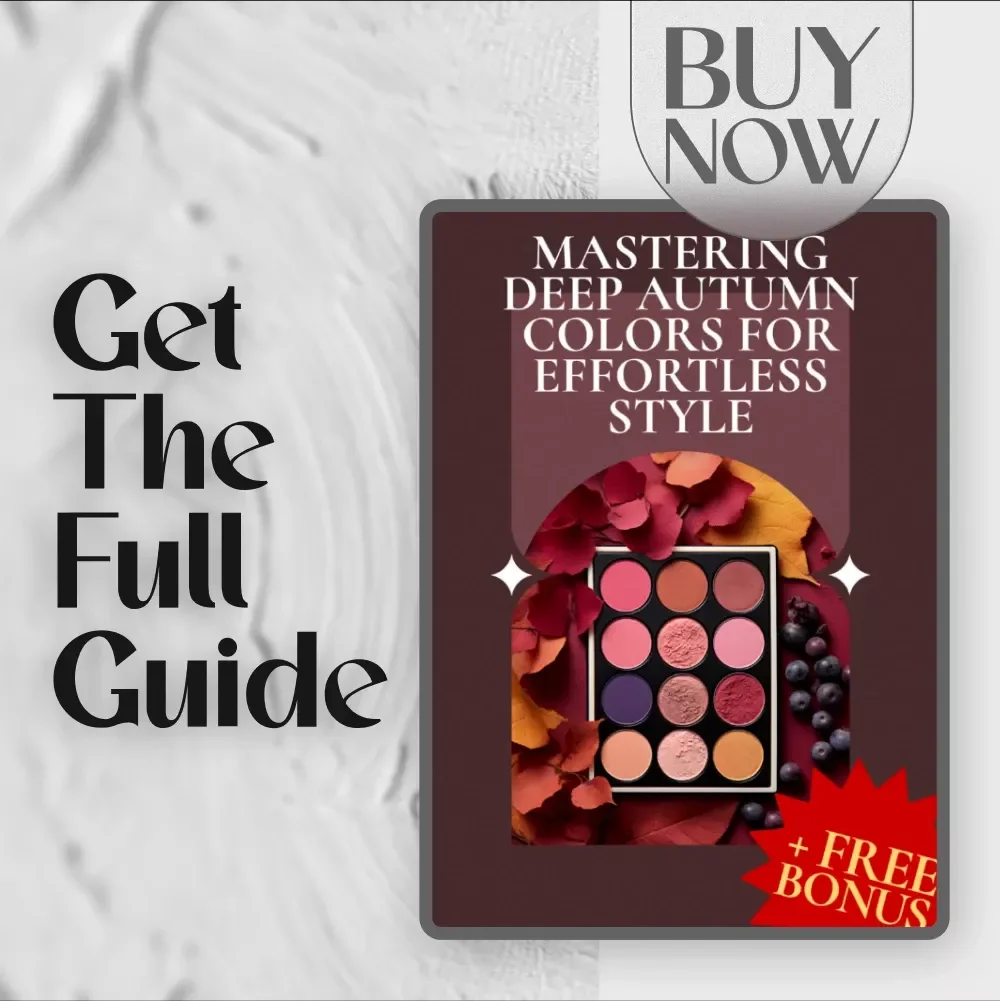Mastering Deep Autumn Colors for Effortless Style: Your Ultimate Deep Autumn Color Palette Guide