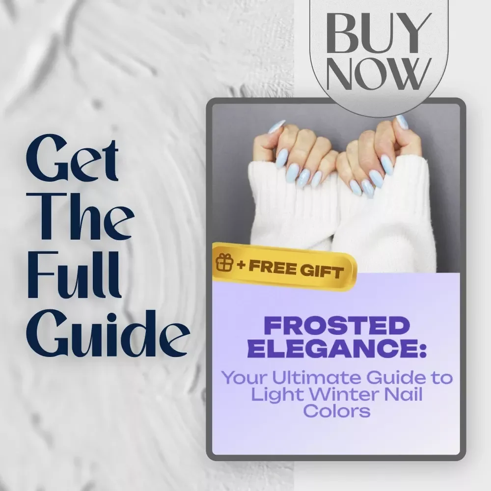Frosted Elegance: Your Ultimate Guide to Light Winter Nail Colors | Digital Download Guide for Seasonal Color Analysis, Cool Tones, and Nail Lovers