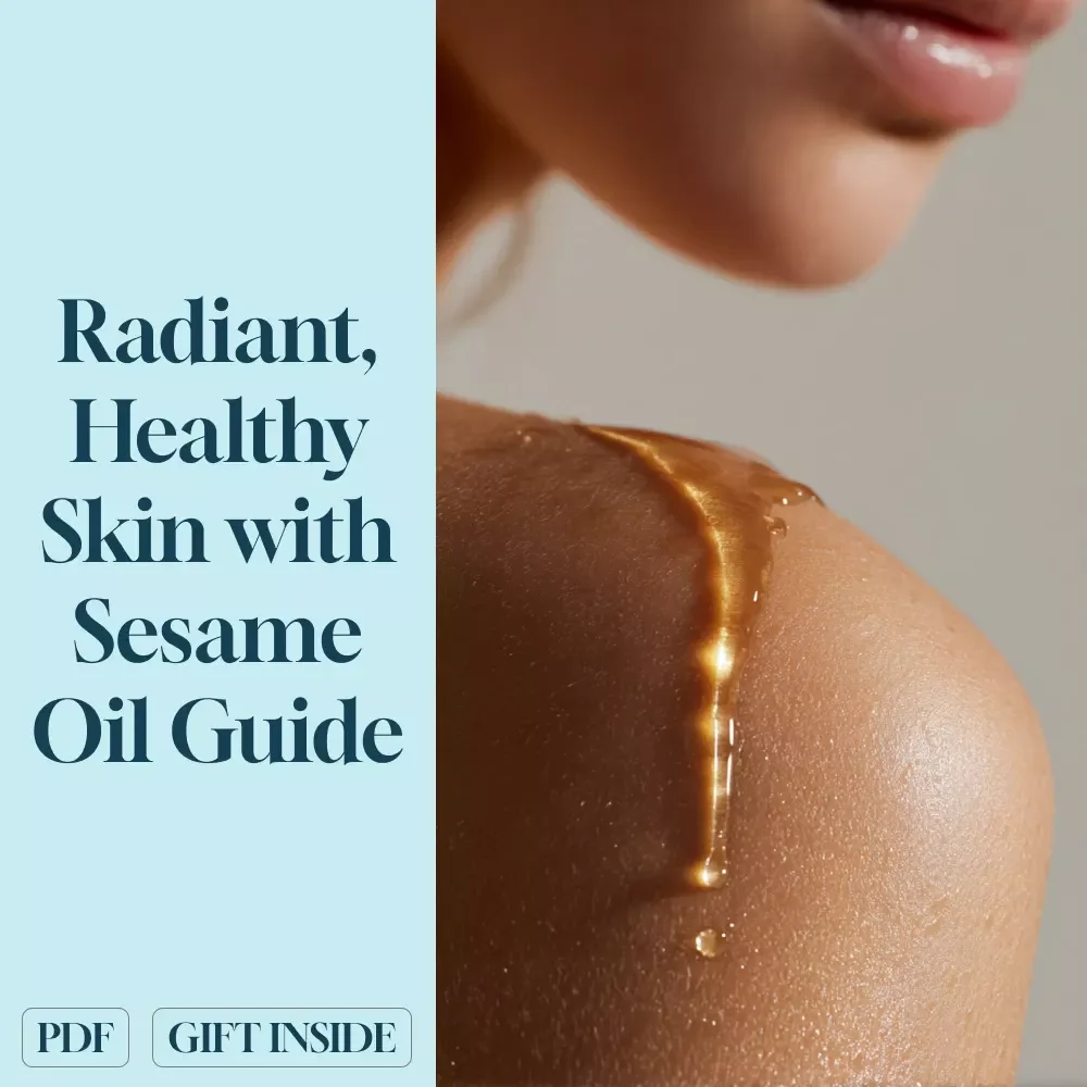 A Simple Guide to Radiant, Healthy Skin with Sesame Oil – Digital Skincare Guide for Natural Beauty, Holistic Glow, and DIY Sesame Oil for Skin Routine