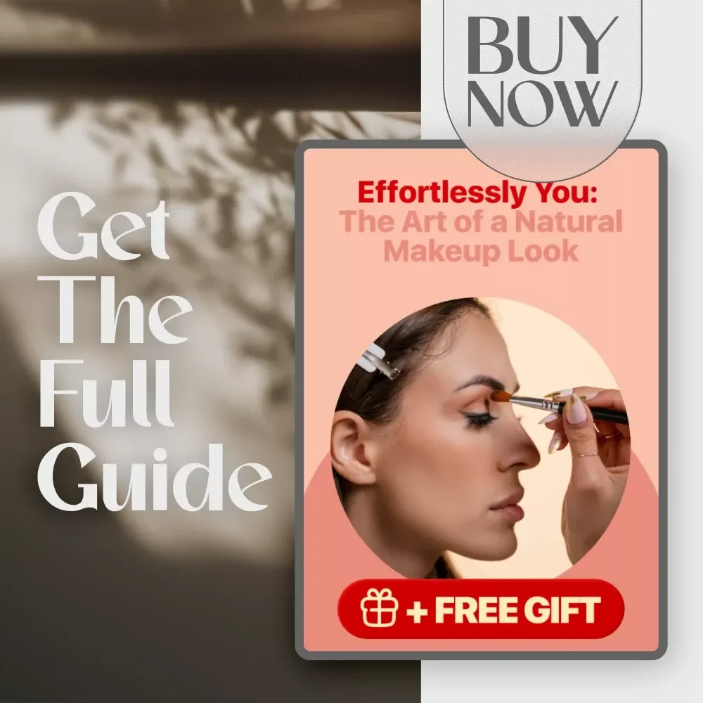 Effortlessly You: The Art of a Natural Makeup Look - A Guide to Achieving a Fresh-Faced, Natural Beauty