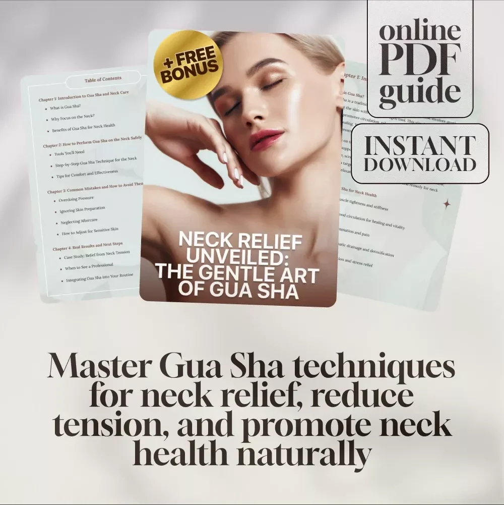 Neck Relief Unveiled: The Gentle Art of Gua Sha for Neck Health & Tension Relief - Digital Guide