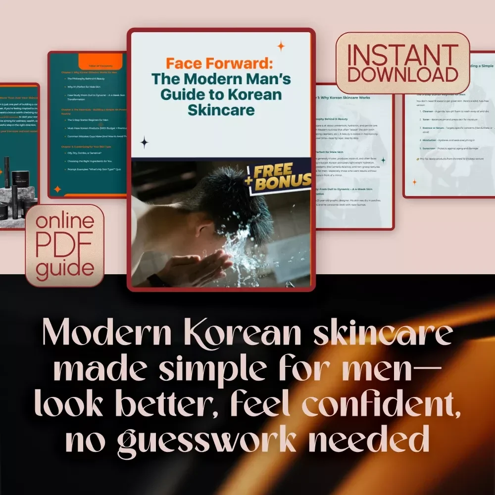 Face Forward: The Modern Man’s Guide to Korean Skincare | Best Korean Skincare for Men | Skincare eBook for Guys | Digital Skincare Guide