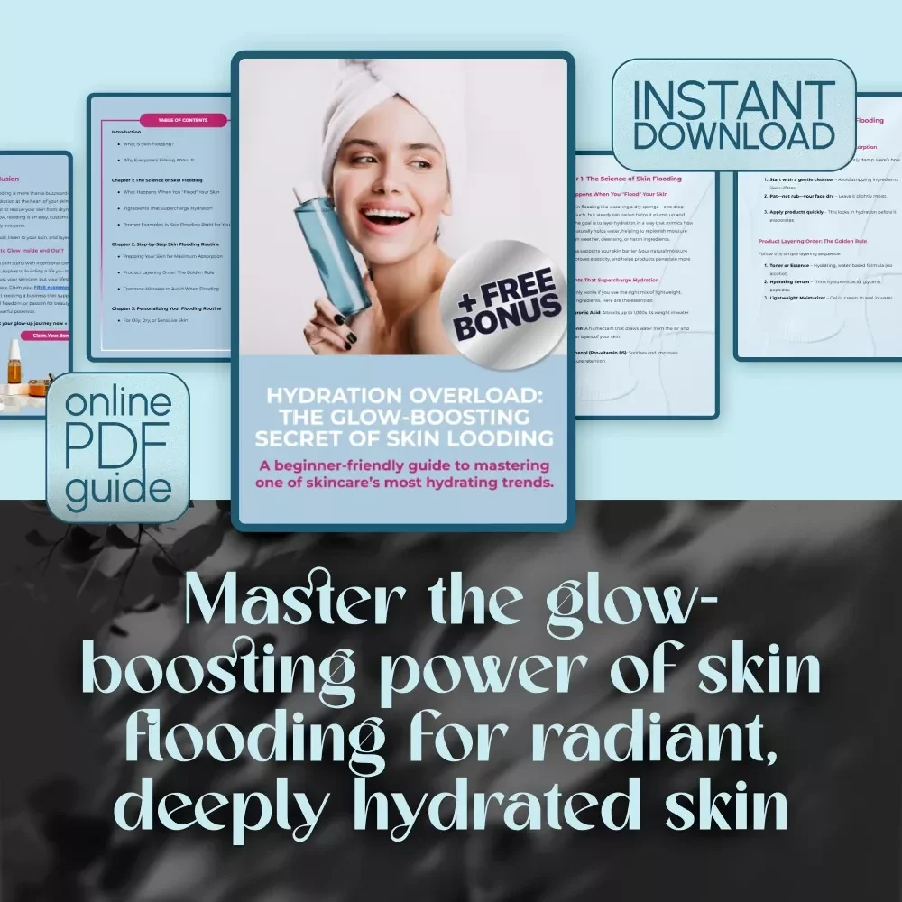 Hydration Overload: The Glow-Boosting Secret of Skin Flooding | Digital Skincare Guide, eBook, Checklist for Skin Flooding Routine