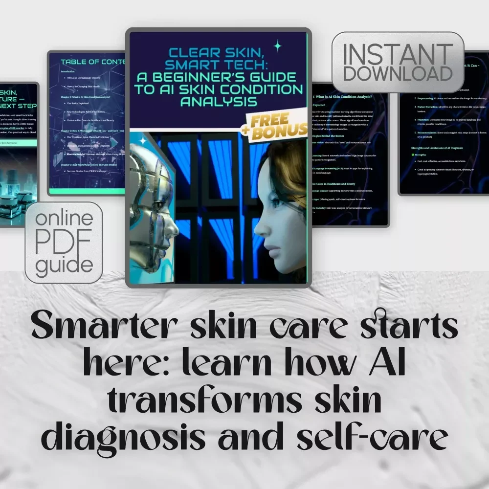 Clear Skin, Smart Tech: A Beginner’s Guide to AI Skin Condition Analysis | Digital Guide for AI in Dermatology, Skin Health & Smart Beauty Tools