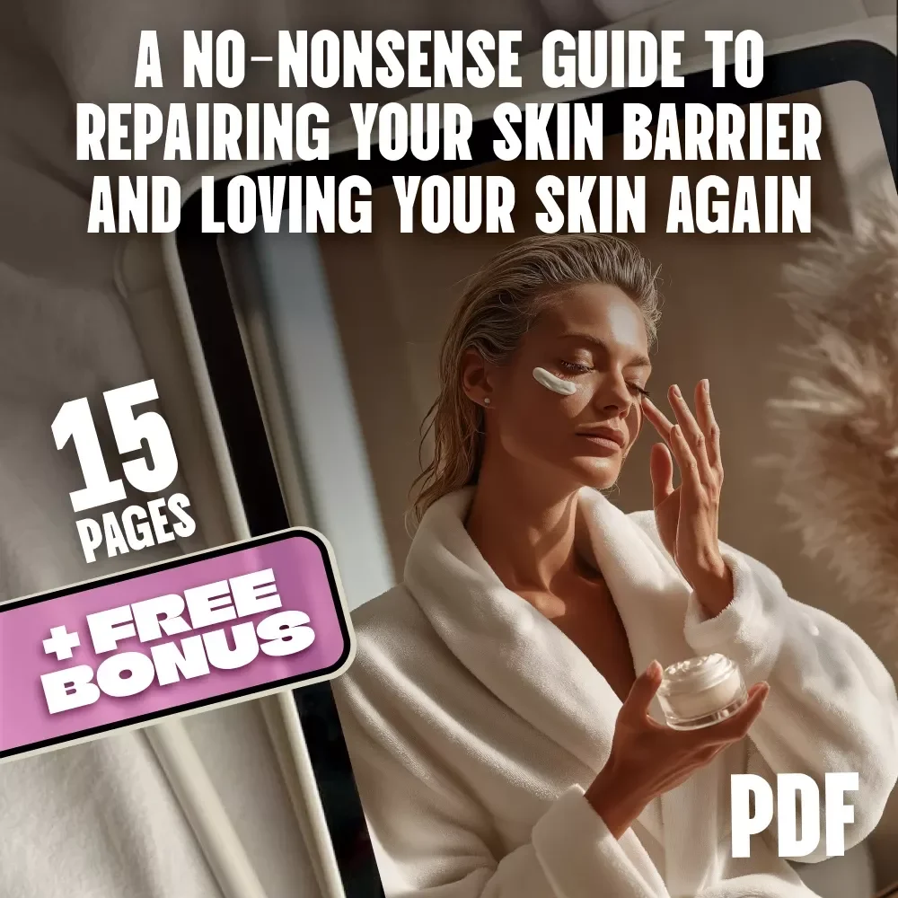 A No-Nonsense Guide to Repairing Your Skin Barrier and Loving Your Skin Again | Digital Skincare Guide for How to Repair Skin Barrier