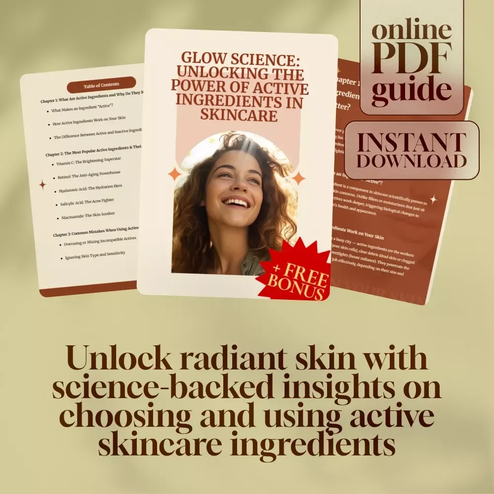 Glow Science: Unlocking the Power of Active Ingredients in Skincare | Skincare eBook, Digital Guide, Skincare Checklist | What Are Active Ingredients in Skincare