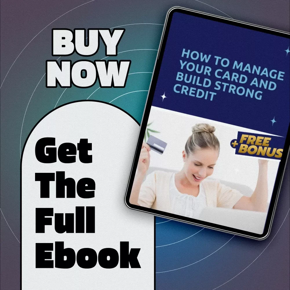 How to Manage Your Card and Build Strong Credit – Credit Card Guide eBook – Learn How to Manage a Credit Card to Build Credit