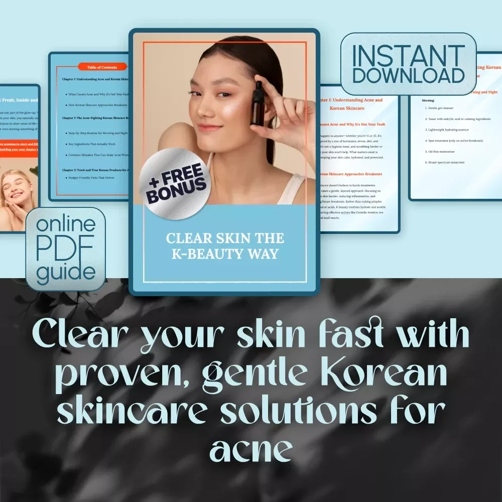 Clear Skin the K-Beauty Way | Best Korean Skincare for Acne | Digital Skincare Guide for Breakouts, Hormonal Acne, and Sensitive Skin