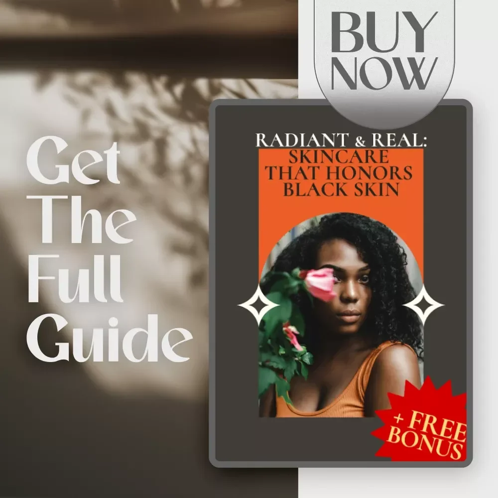 Radiant & Real: Skincare That Honors Black Skin | Best Skincare for Black Skin Digital Guide, eBook, Skincare Routine Checklist