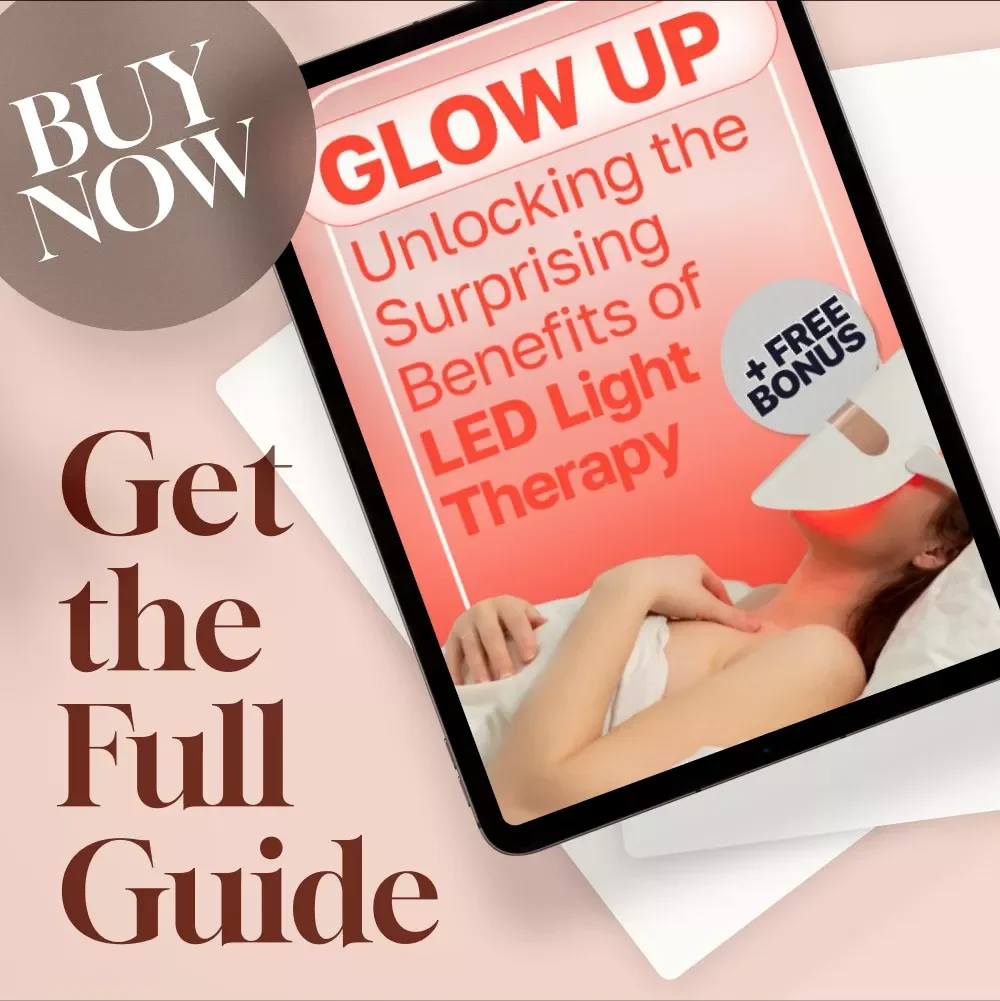 Glow Up: Unlocking the Surprising Benefits of LED Light Therapy - Digital Guide to LED Skin Rejuvenation, Acne Relief & More