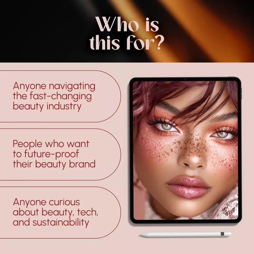 The Future Trends in Beauty in a Changing World | Digital Guide on Future Trends in Beauty Industry, Skin Tech, Clean Beauty & AI Tools