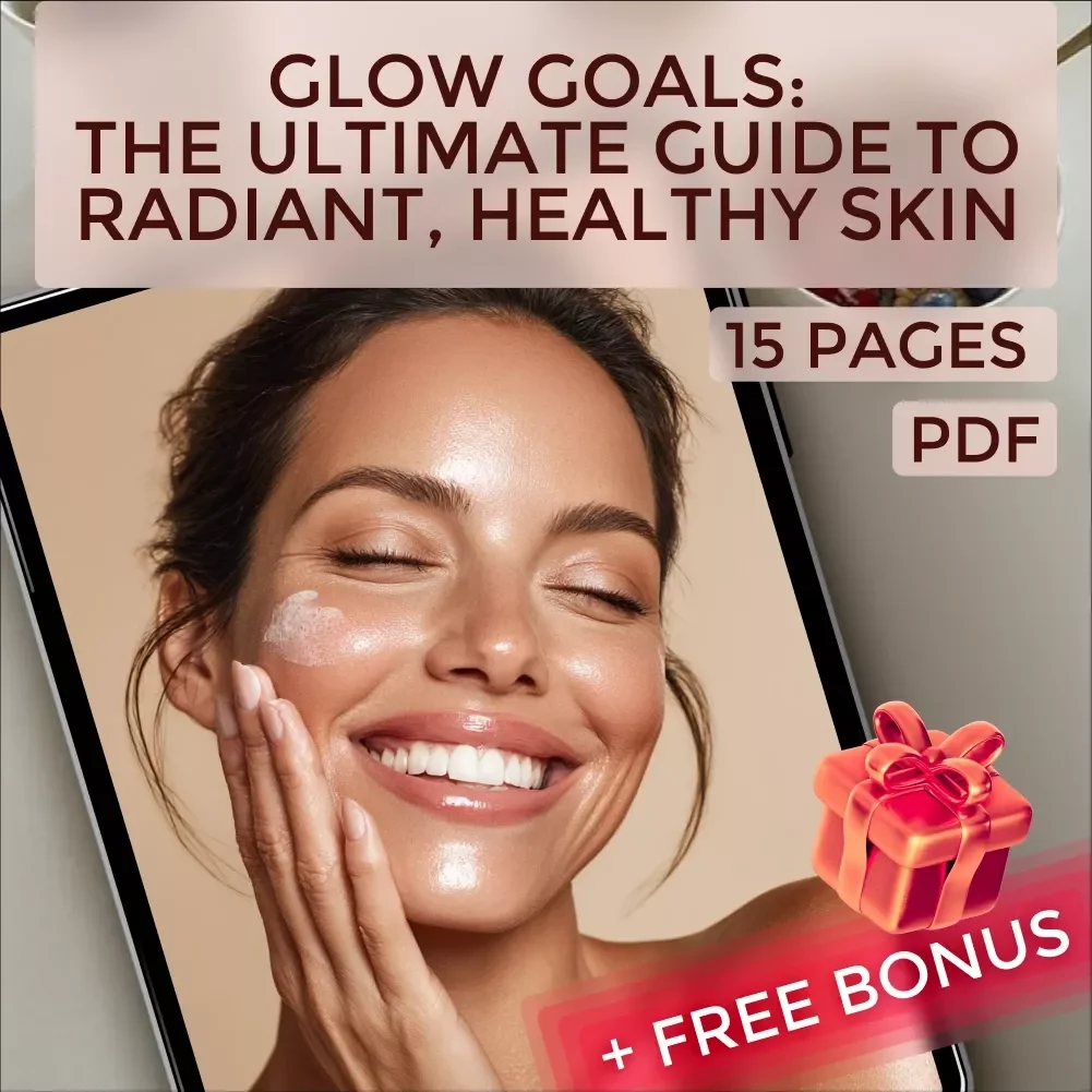 Glow Goals: The Ultimate Guide to Radiant, Healthy Skin – Best Skincare for Glowing Skin