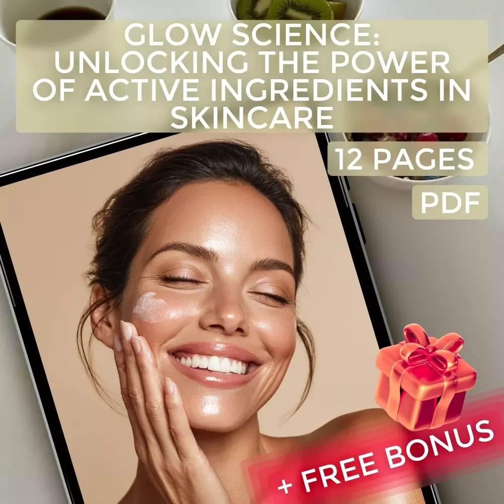 Glow Science: Unlocking the Power of Active Ingredients in Skincare | Skincare eBook, Digital Guide, Skincare Checklist | What Are Active Ingredients in Skincare