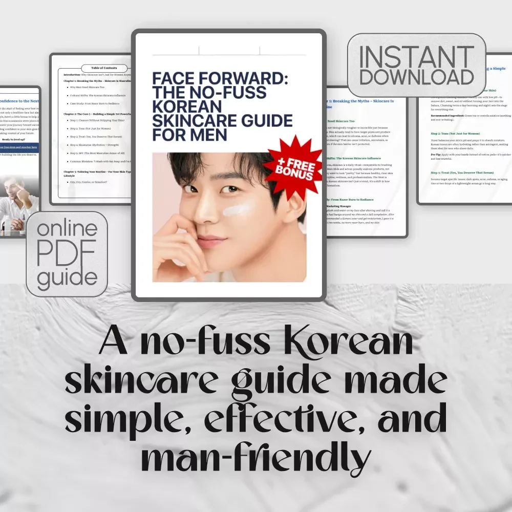 Face Forward: The No-Fuss Korean Skincare Guide for Men – Simple Routine, Real Results | Korean Skincare for Men eBook Download