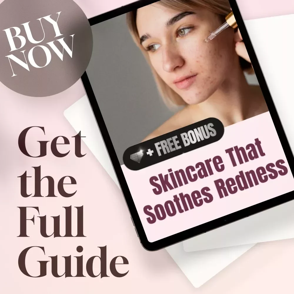 Skincare That Soothes Redness | Best Skincare for Red Skin Guide | Digital Download eBook