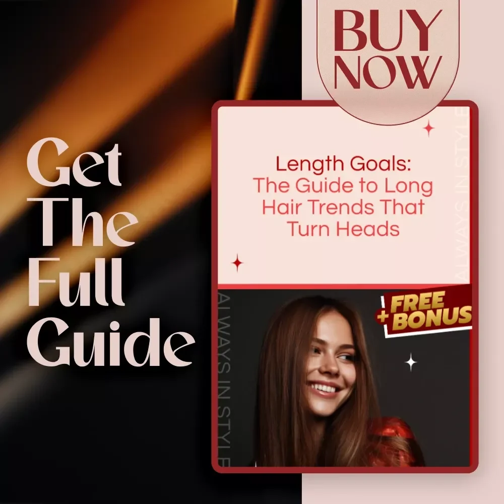 Length Goals: The Guide to Long Hair Trends That Turn Heads | Digital Download for Hair Trends for Long Hair | Long Hair Styling Guide