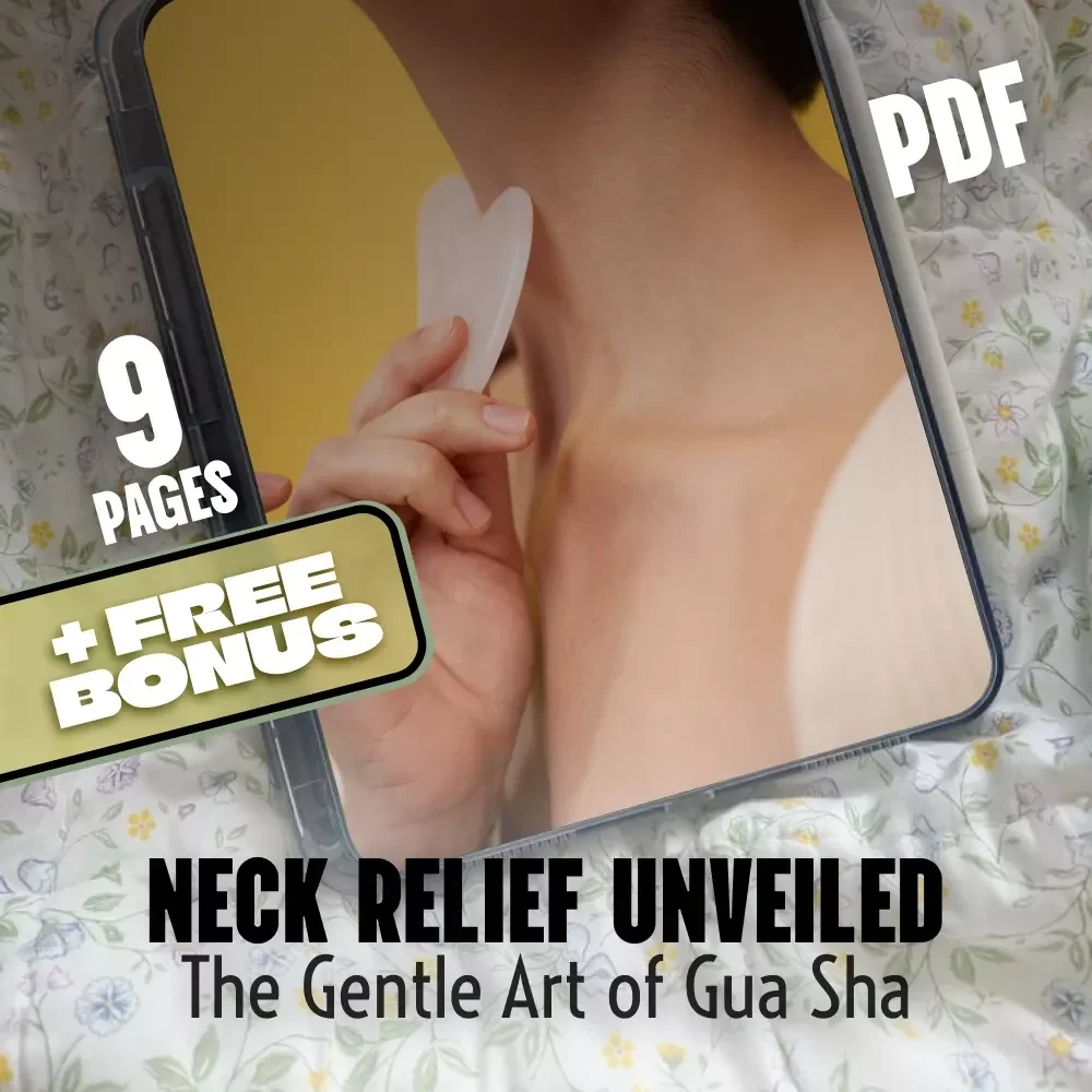 Neck Relief Unveiled: The Gentle Art of Gua Sha for Neck Health & Tension Relief - Digital Guide