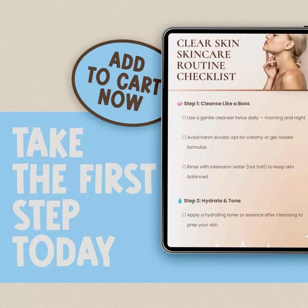 Clear Skin Skincare Routine Checklist - Your Step-by-Step Guide to Healthy, Glowing Skin