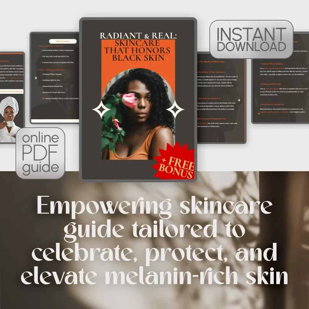 Radiant & Real: Skincare That Honors Black Skin | Best Skincare for Black Skin Digital Guide, eBook, Skincare Routine Checklist