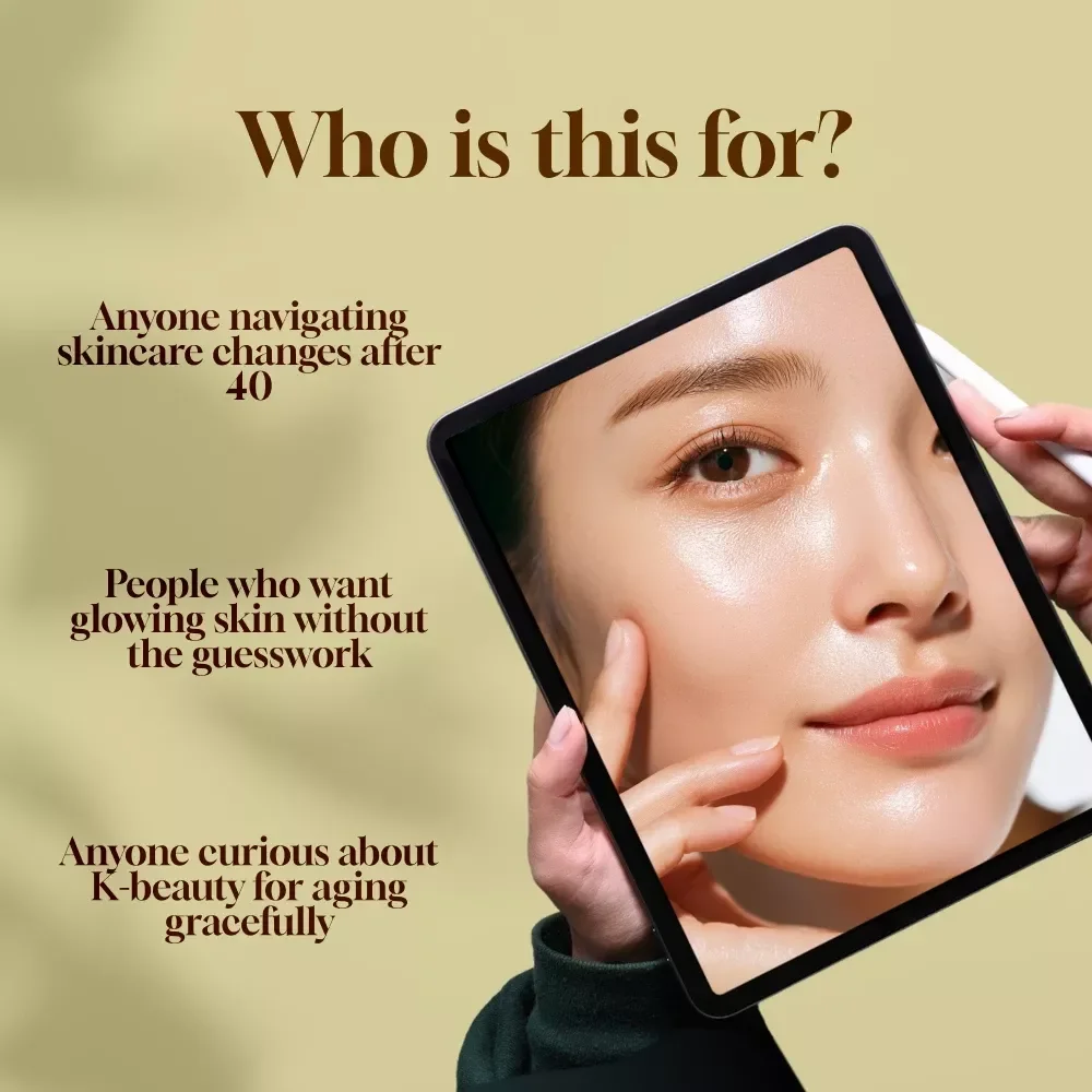 Timeless Glow: The Korean Skincare Guide for Radiant, Mature Skin | Best Korean Skincare for Mature Skin | Digital Skincare eBook & Routine Checklist