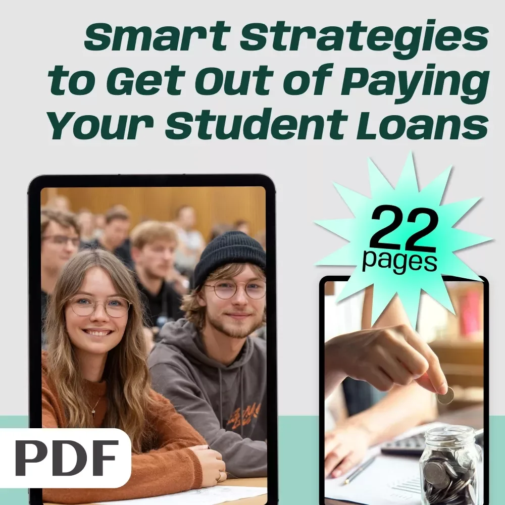 Smart Strategies to Get Out of Paying Your Student Loans | eBook Guide | How to Get Out of Paying Student Loans | Debt Forgiveness, IDR, Legal Loopholes