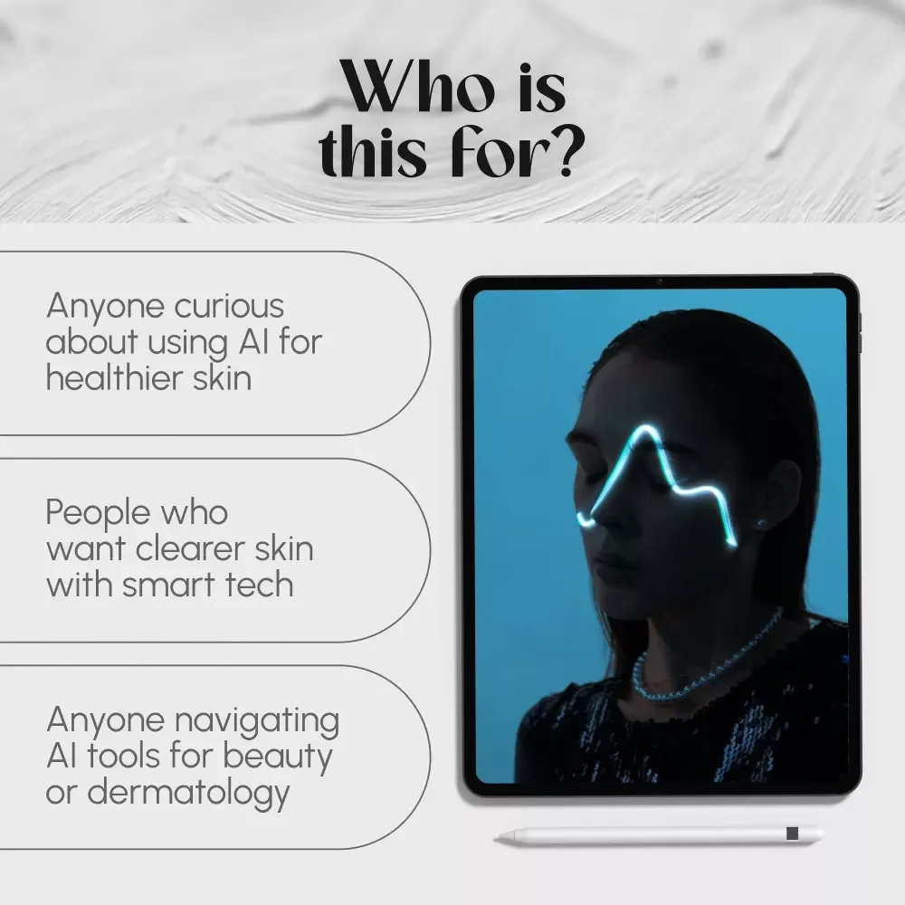 Clear Skin, Smart Tech: A Beginner’s Guide to AI Skin Condition Analysis | Digital Guide for AI in Dermatology, Skin Health & Smart Beauty Tools