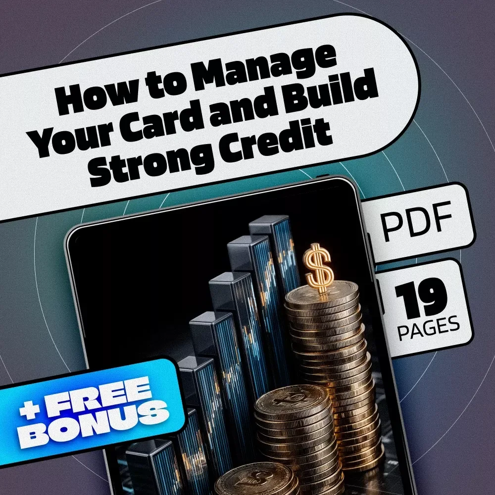 How to Manage Your Card and Build Strong Credit – Credit Card Guide eBook – Learn How to Manage a Credit Card to Build Credit