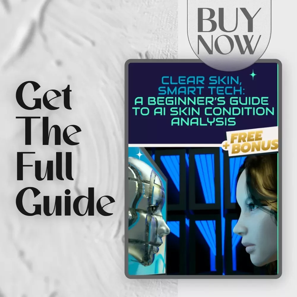 Clear Skin, Smart Tech: A Beginner’s Guide to AI Skin Condition Analysis | Digital Guide for AI in Dermatology, Skin Health & Smart Beauty Tools