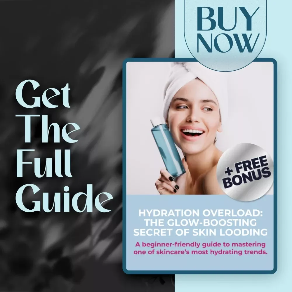 Hydration Overload: The Glow-Boosting Secret of Skin Flooding | Digital Skincare Guide, eBook, Checklist for Skin Flooding Routine