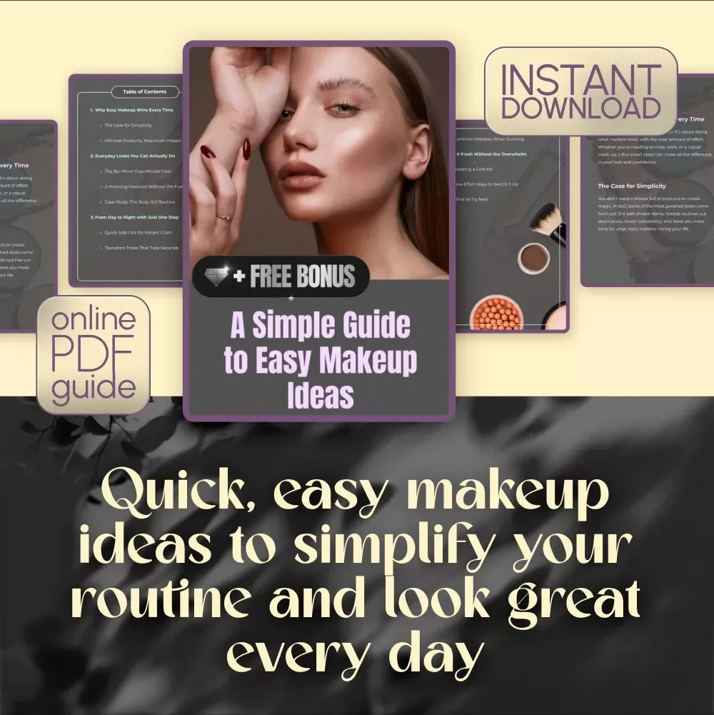 A Simple Guide to Easy Makeup Ideas: Effortless Everyday Looks for Busy Lives