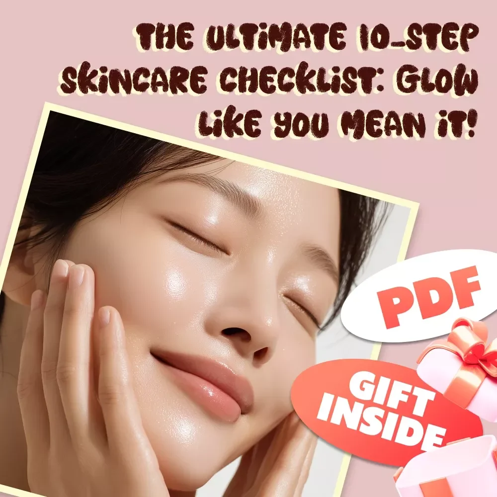 The Ultimate 10-Step Skincare Checklist: Glow Like You Mean It! | Digital Download | 10 Step Skincare Routine Guide for Radiant Skin